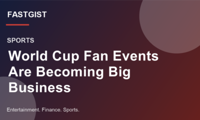 Fastgist graphic for a sports business story about World Cup fan events